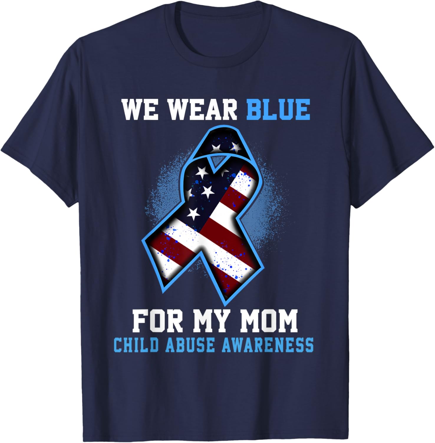 We Wear Blue For Mom Child Abuse Awareness Ribbon T-Shirt