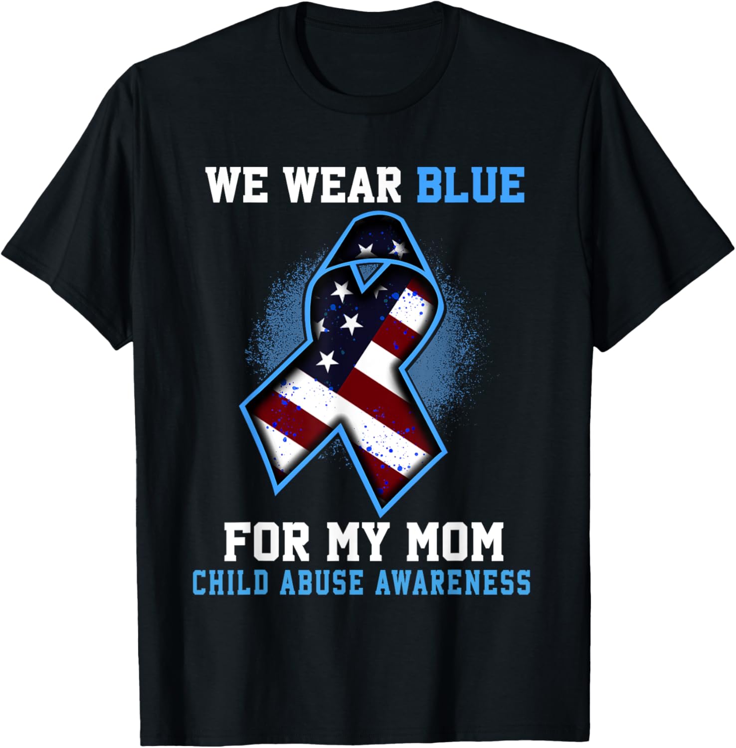 We Wear Blue For Mom Child Abuse Awareness Ribbon T-Shirt