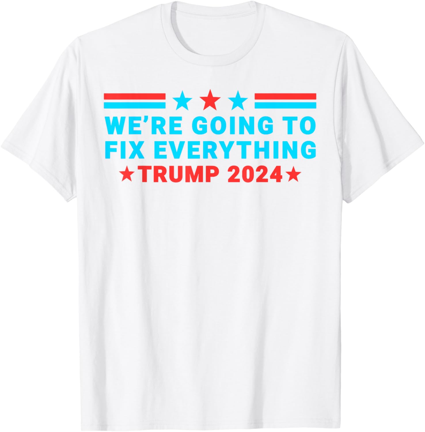 We’re Going To Fix Everything Trump Victory Speech 2024 T-Shirt