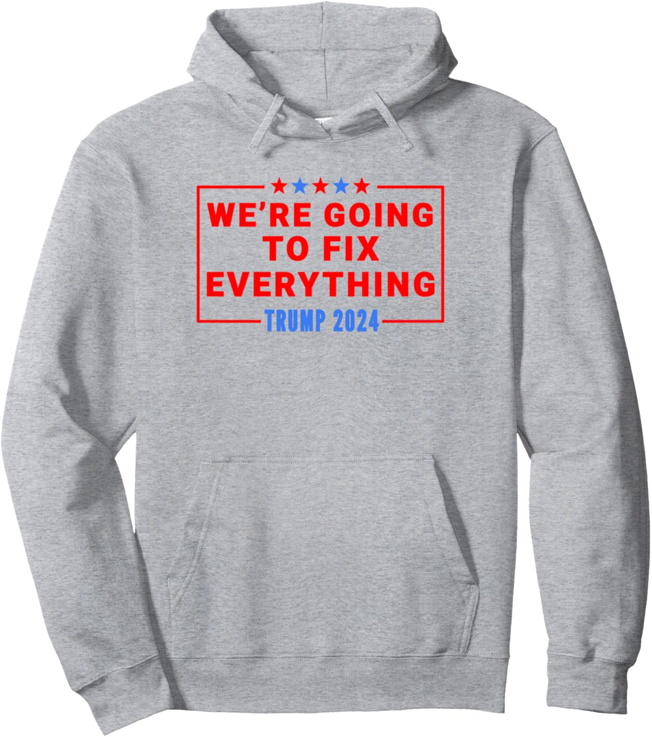 We’re Going To Fix Everything Trump Victory Speech Pullover Hoodie