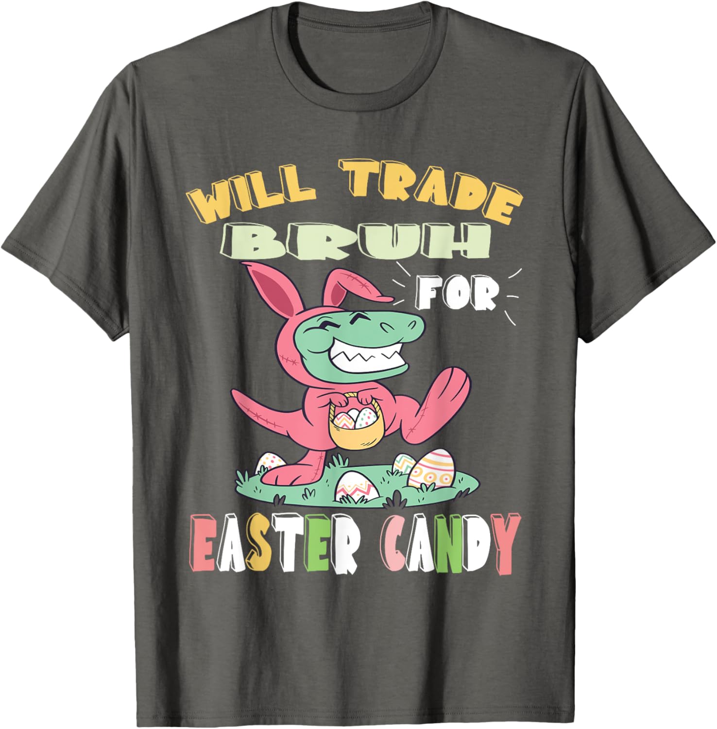 Will Trade Bruh for Easter Candy Dinosaur t rex Bunny Ears T-Shirt