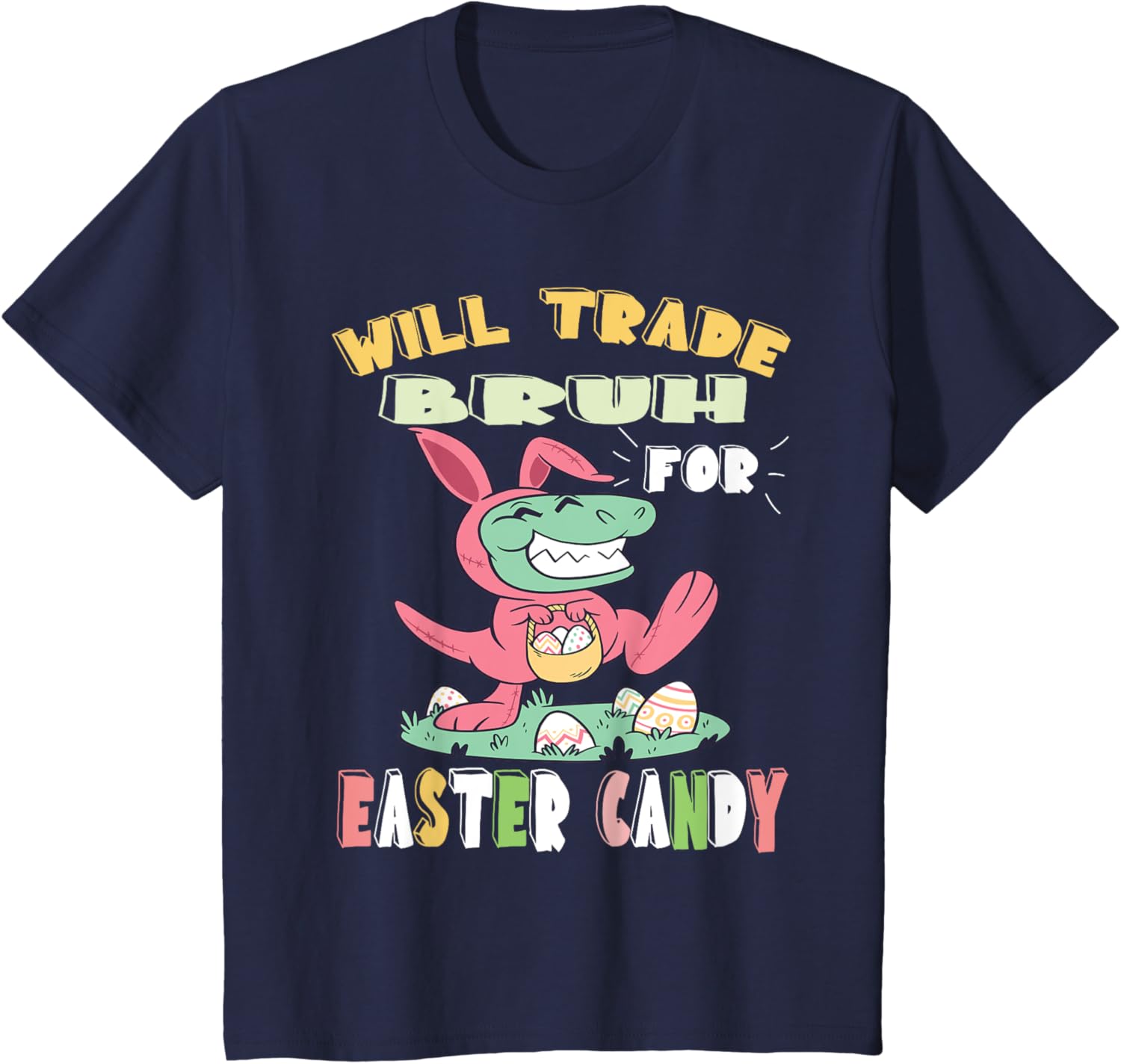 Will Trade Bruh for Easter Candy Dinosaur t rex Bunny Ears T-Shirt