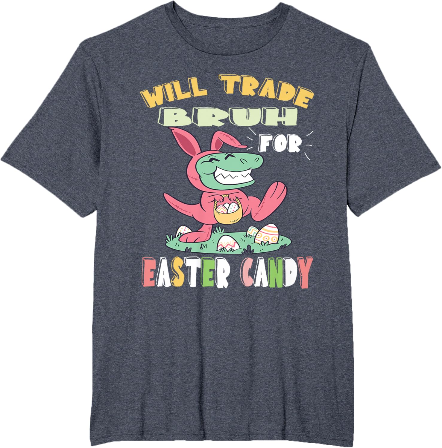 Will Trade Bruh for Easter Candy Dinosaur t rex Bunny Ears T-Shirt