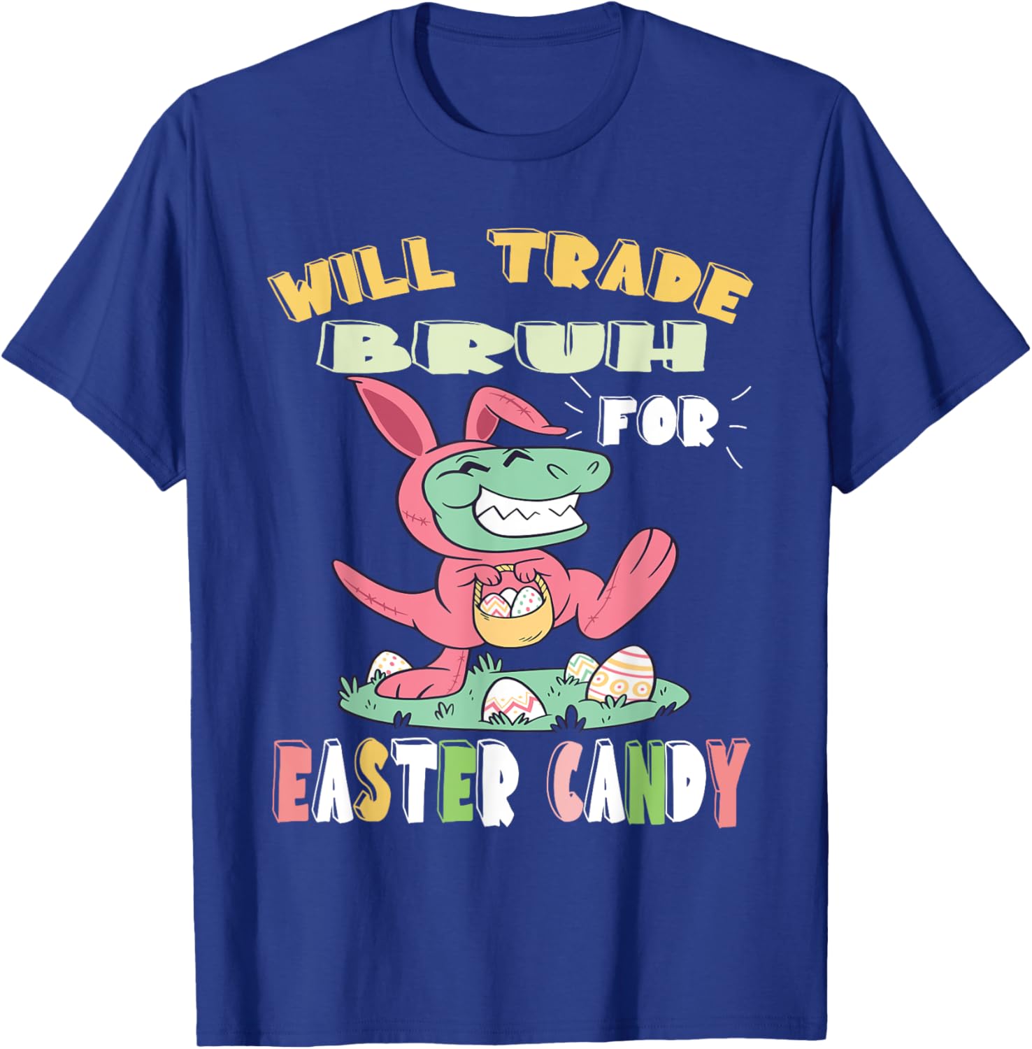 Will Trade Bruh for Easter Candy Dinosaur t rex Bunny Ears T-Shirt