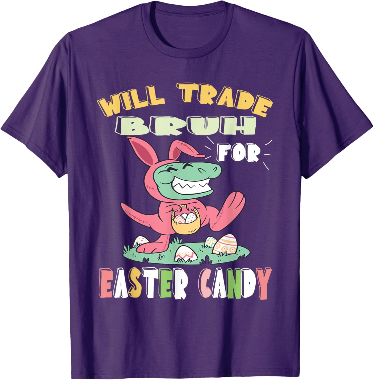 Will Trade Bruh for Easter Candy Dinosaur t rex Bunny Ears T-Shirt