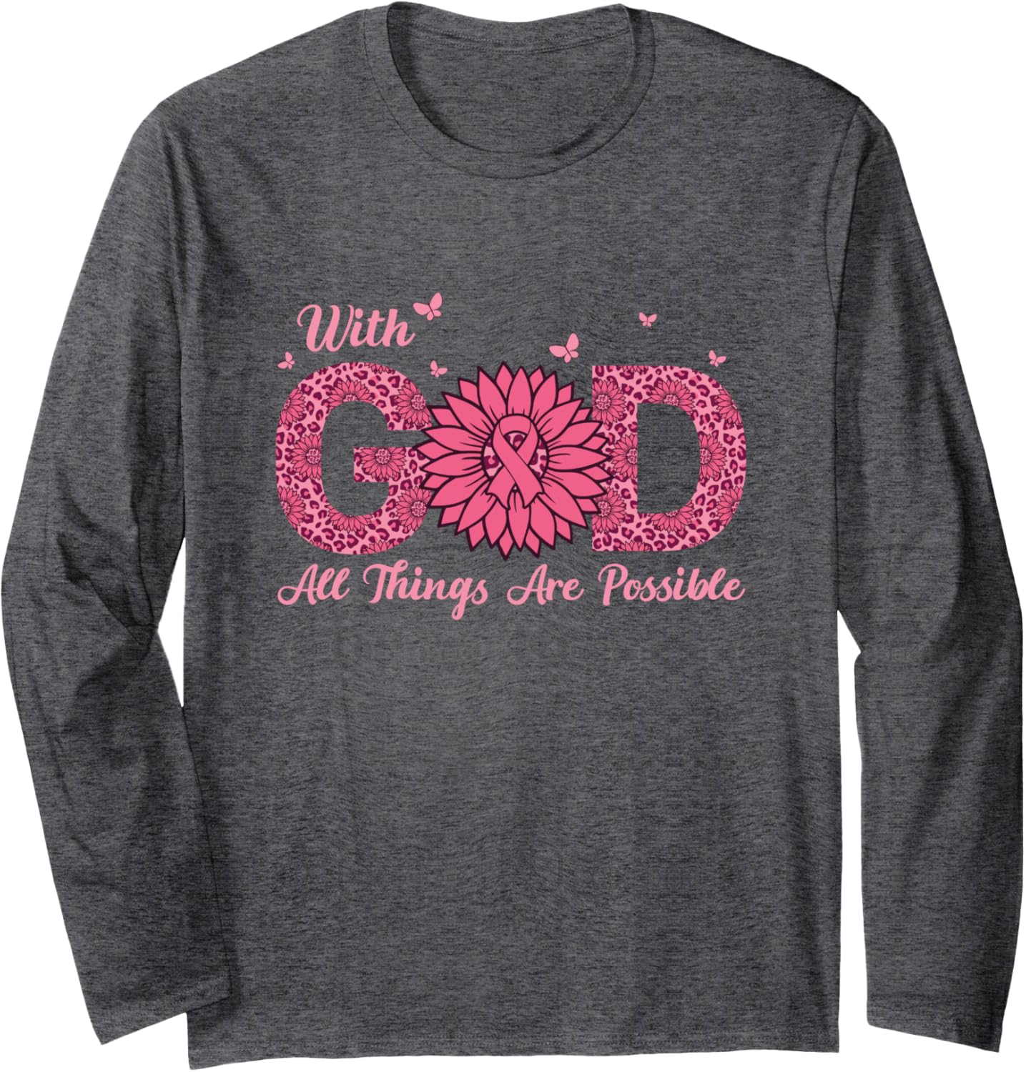 With God All Things Are Possible Breast Cancer Awareness Long Sleeve T-Shirt