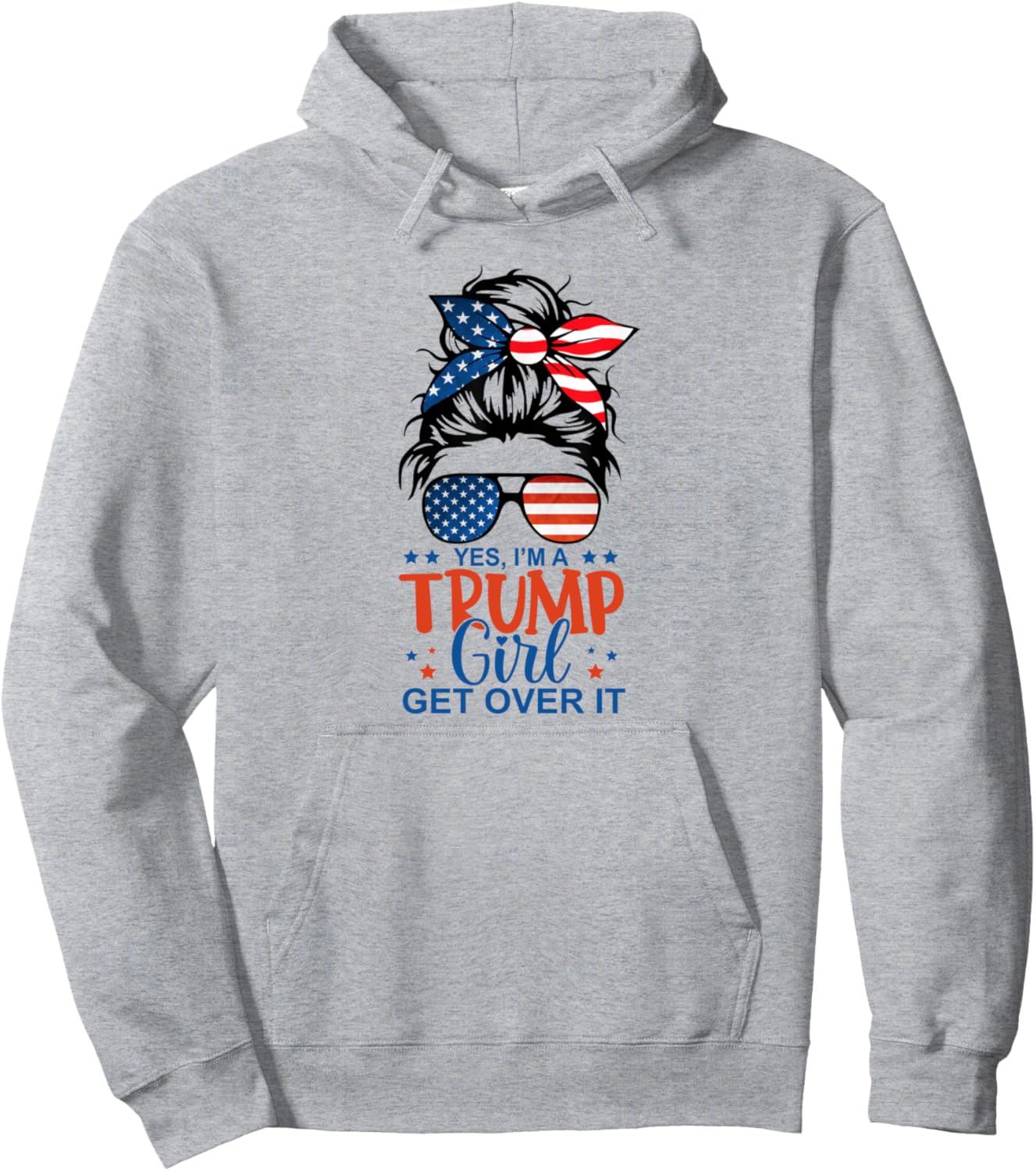 Yes I'm A Trump Girl Get Over It Trump 2024 Messy Bun Women Pullover Hoodie