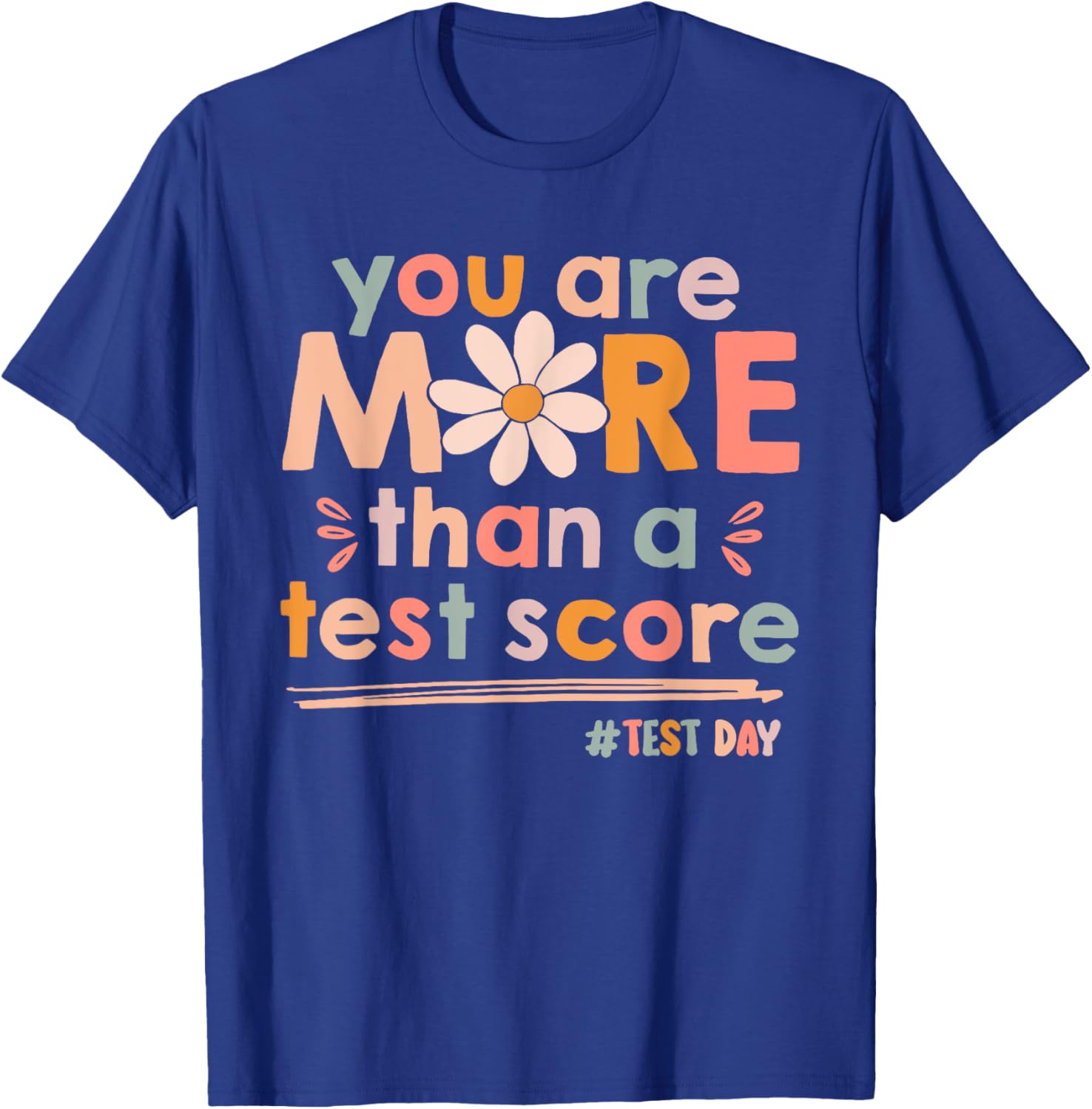 You Are More Than A Test Score Teacher Kids Testing Test Day T-Shirt