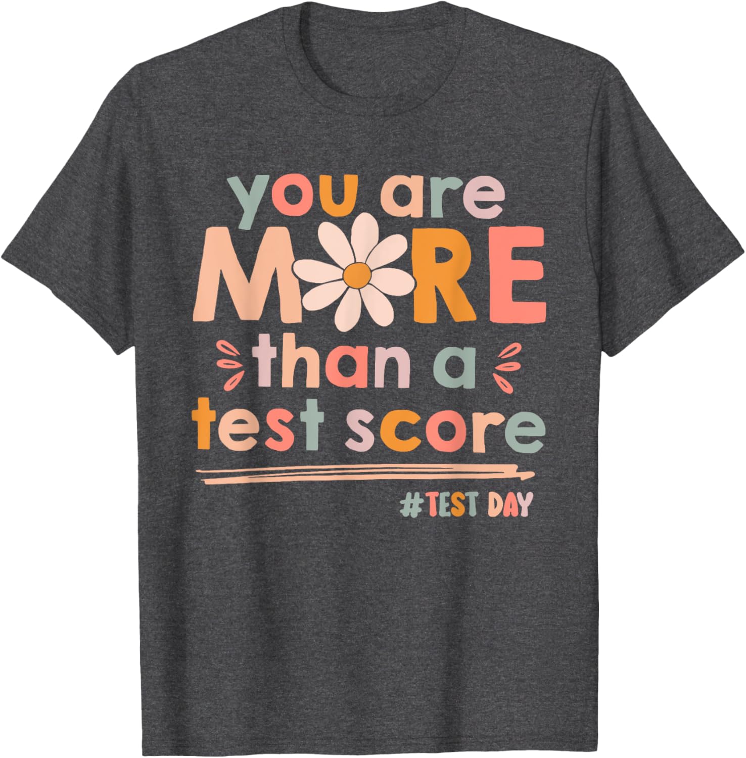 You Are More Than A Test Score Teacher Kids Testing Test Day T-Shirt