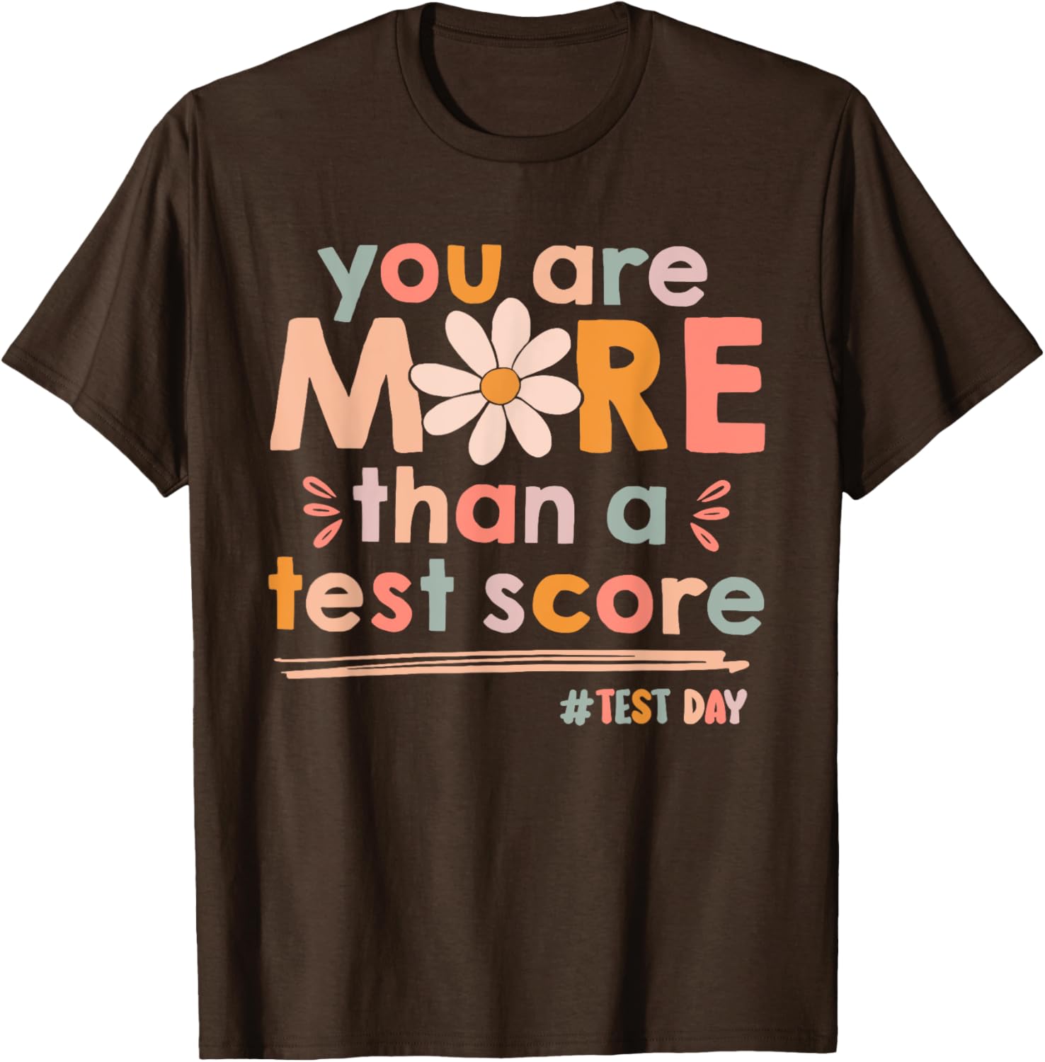 You Are More Than A Test Score Teacher Kids Testing Test Day T-Shirt