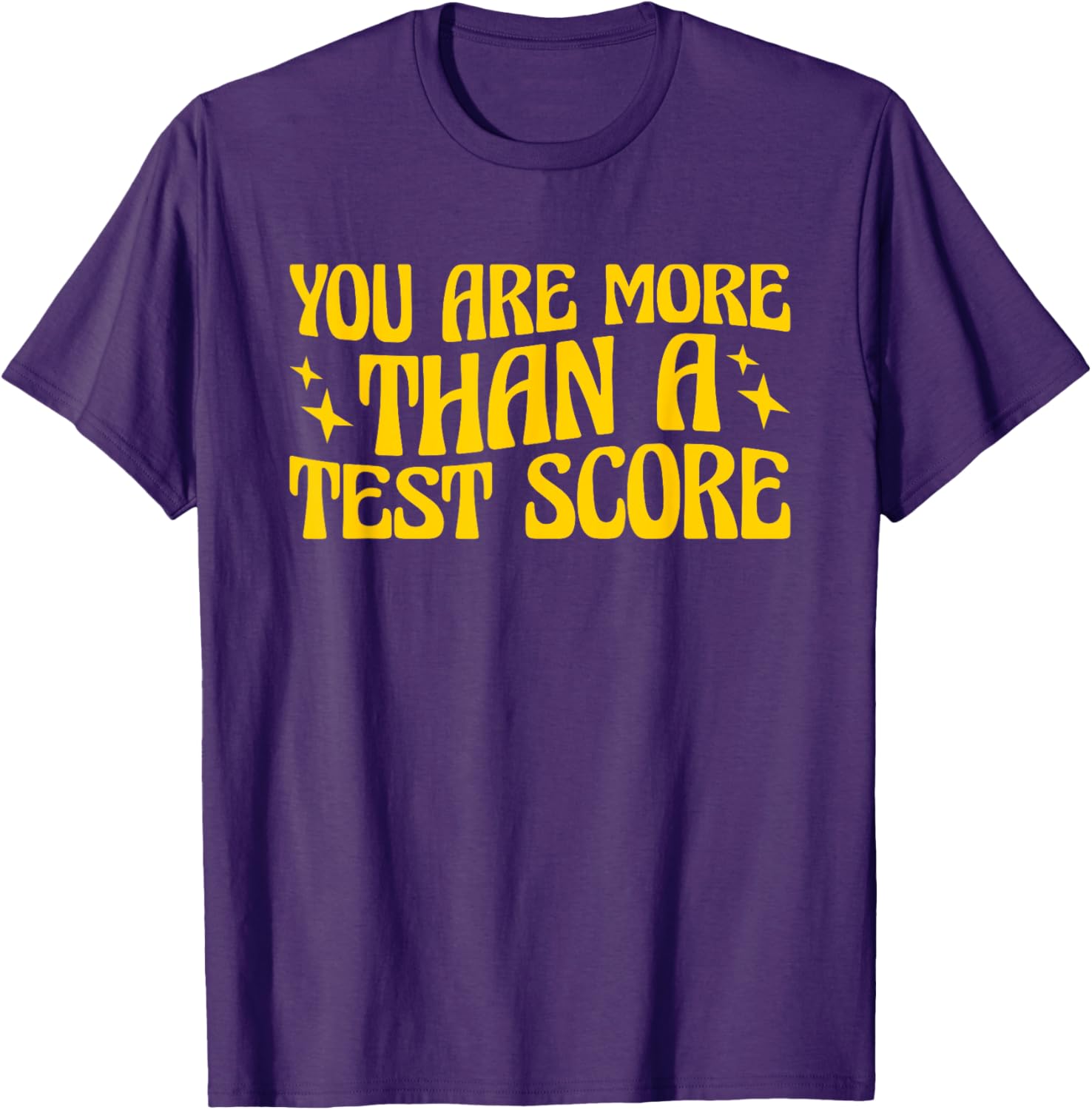 You Are More Than A Test Score Teacher Testing Day T-Shirt