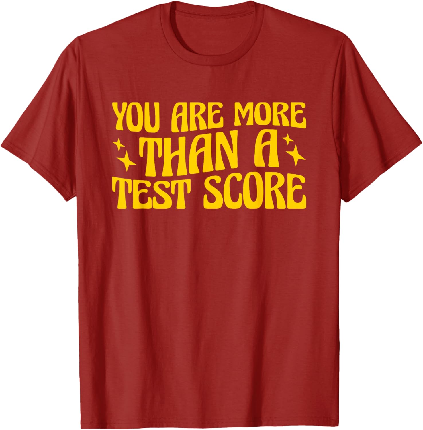 You Are More Than A Test Score Teacher Testing Day T-Shirt