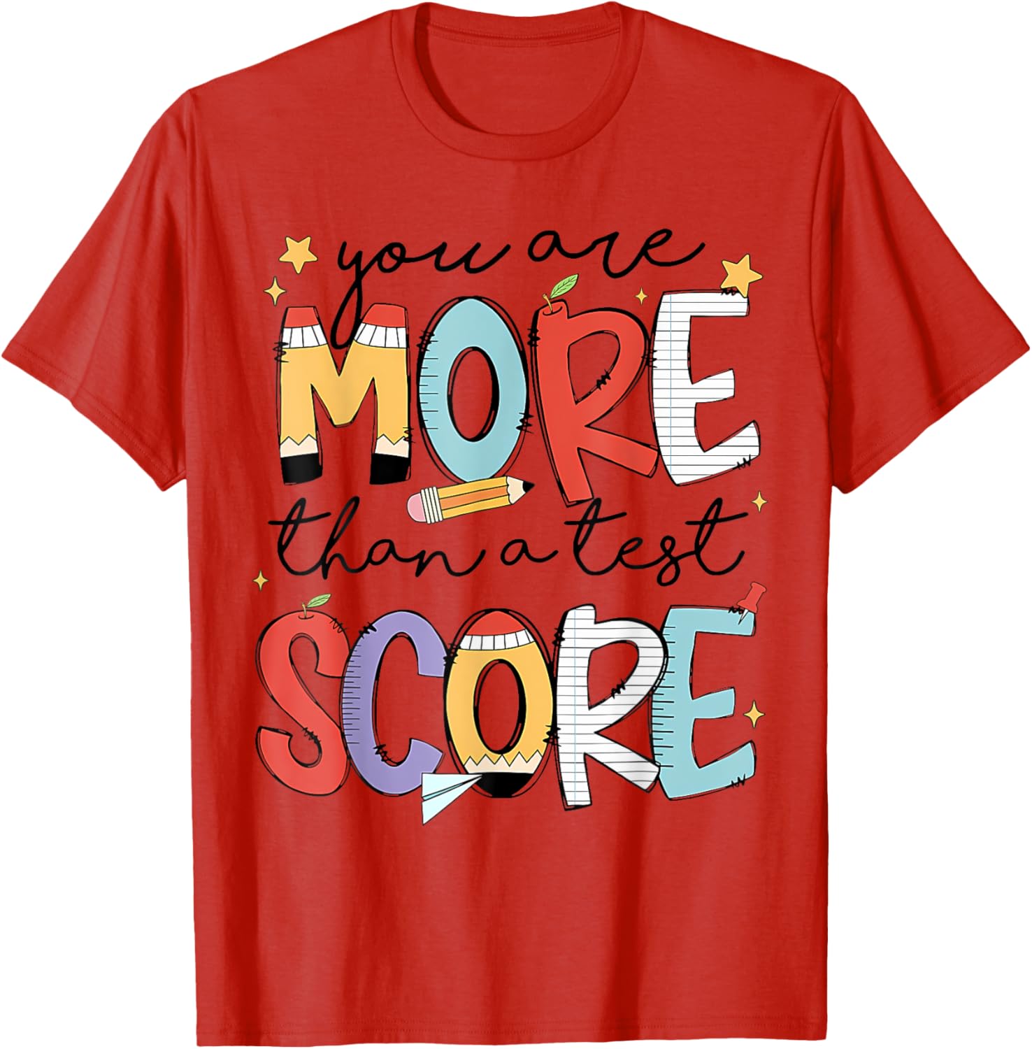 You Are More Than A Test Score Test Day Staar Testing T-Shirt