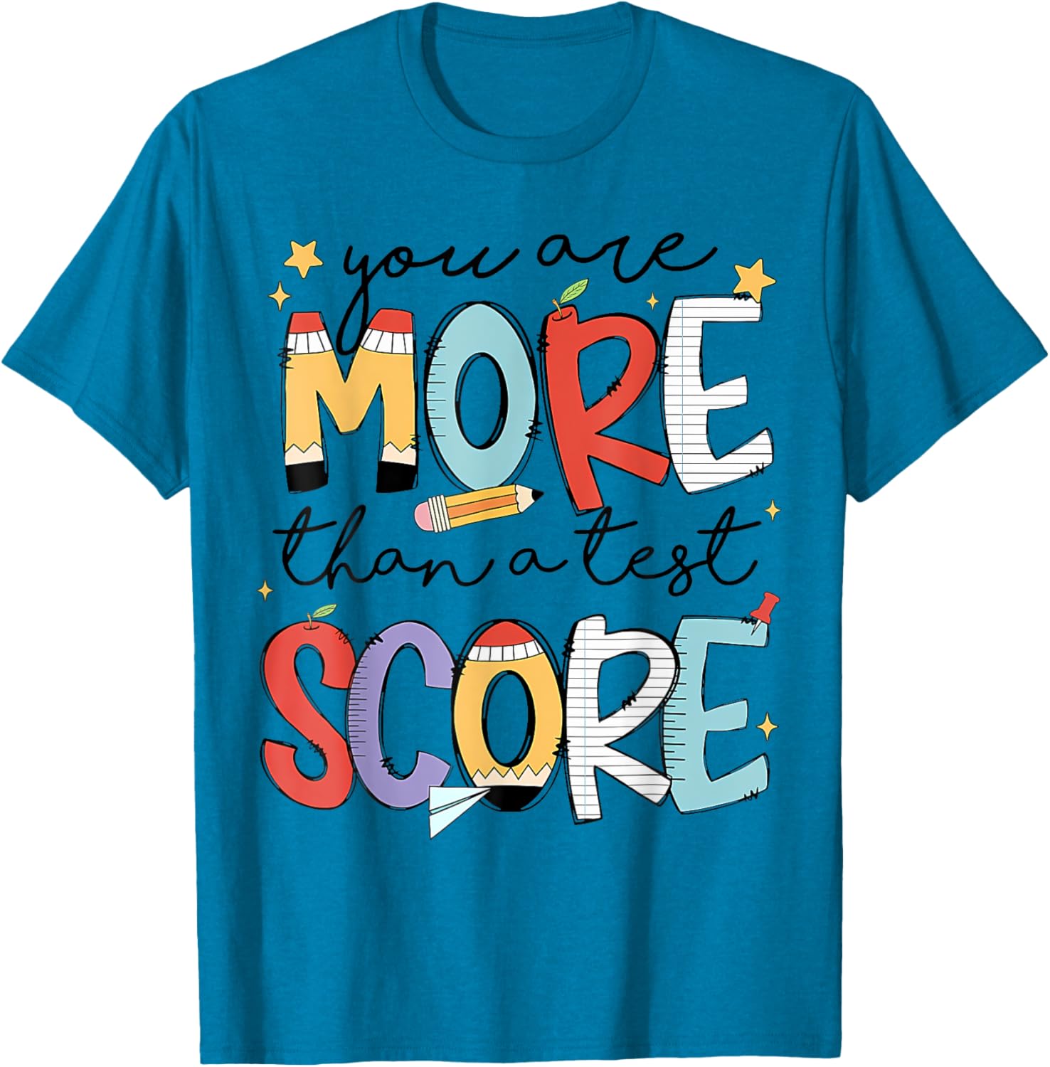 You Are More Than A Test Score Test Day Staar Testing T-Shirt