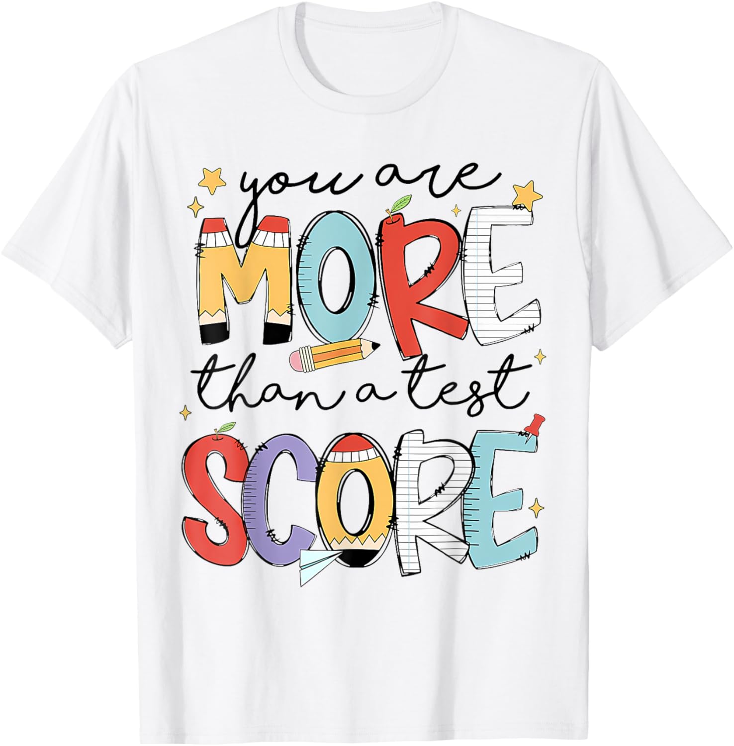 You Are More Than A Test Score Test Day Staar Testing T-Shirt