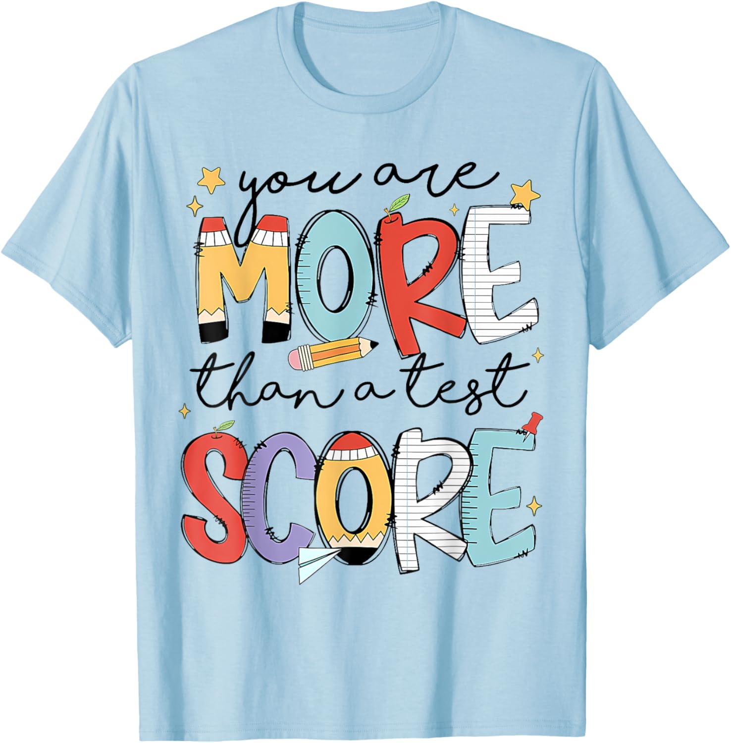 You Are More Than A Test Score Test Day Staar Testing T-Shirt