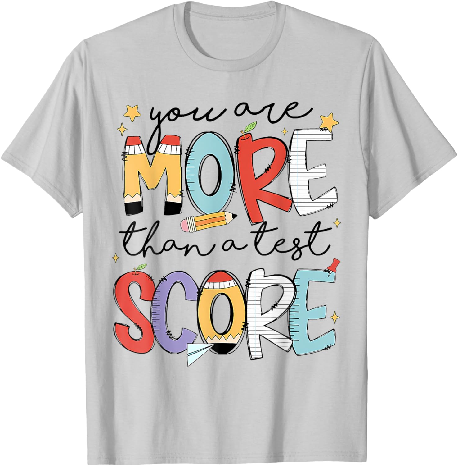 You Are More Than A Test Score Test Day Staar Testing T-Shirt