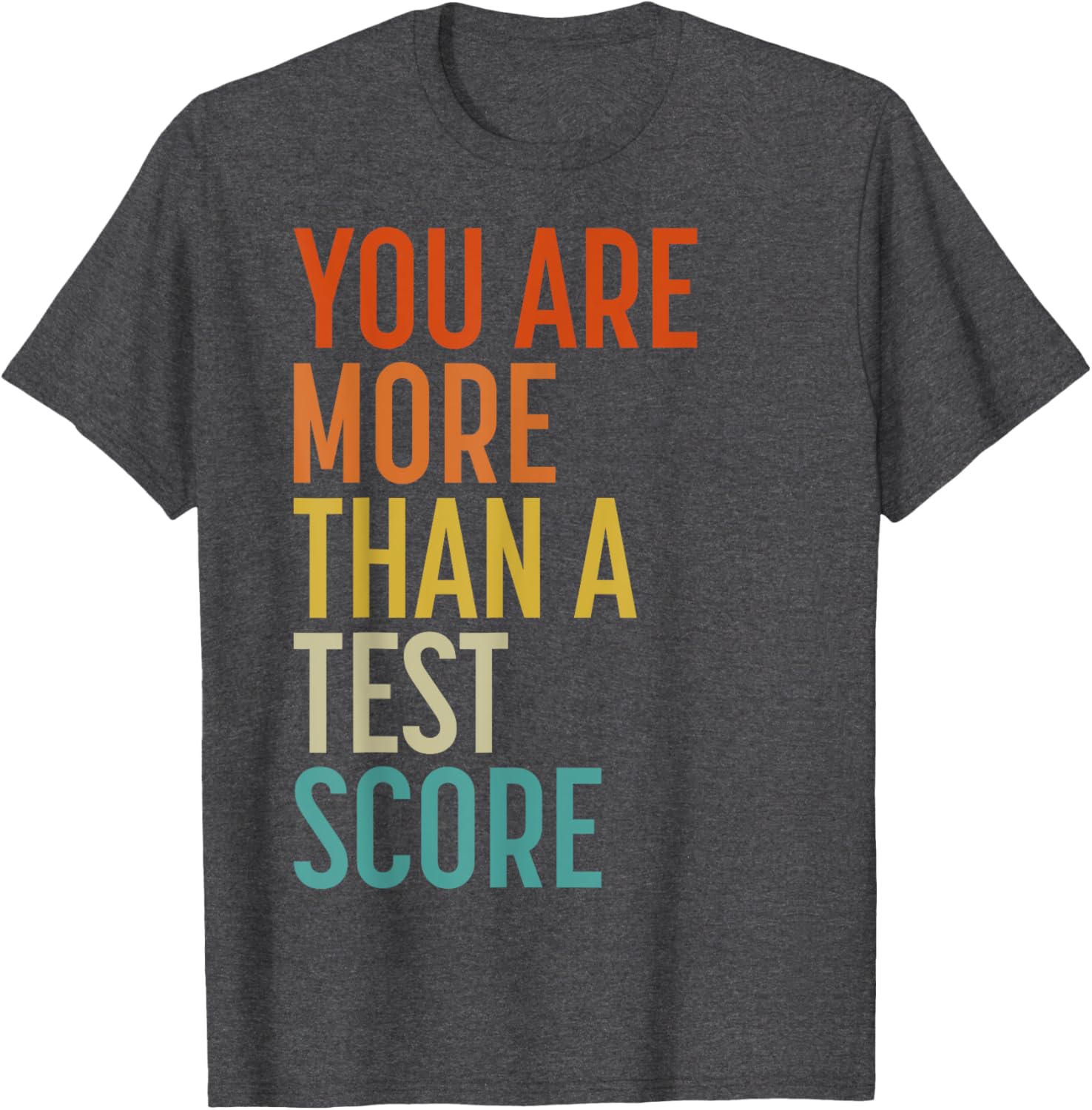 You Are More Than A Test Score Vintage Teacher Testing Day T-Shirt