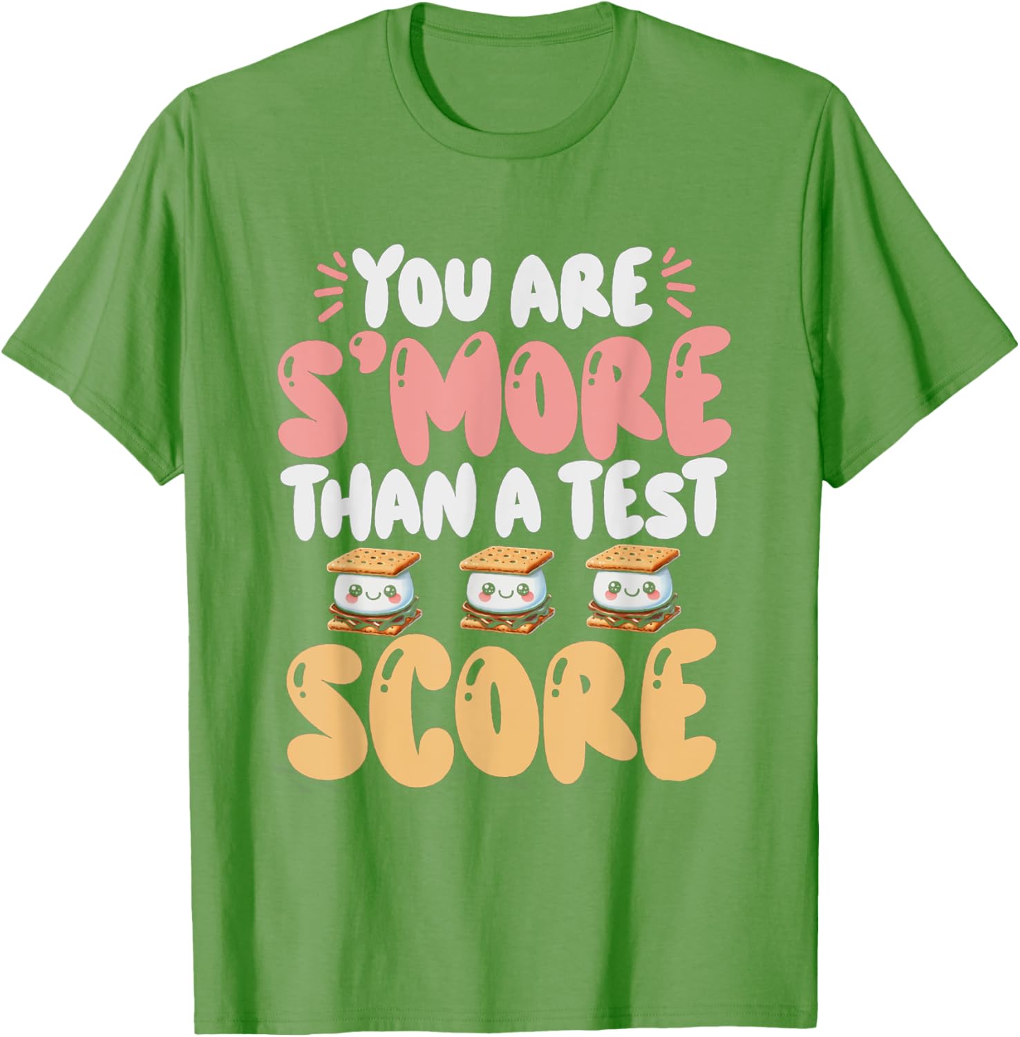 You Are S'more Than A Test Score State Test Day Teacher T-Shirt