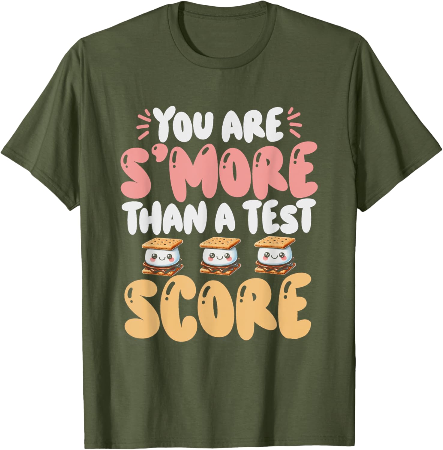 You Are S'more Than A Test Score State Test Day Teacher T-Shirt