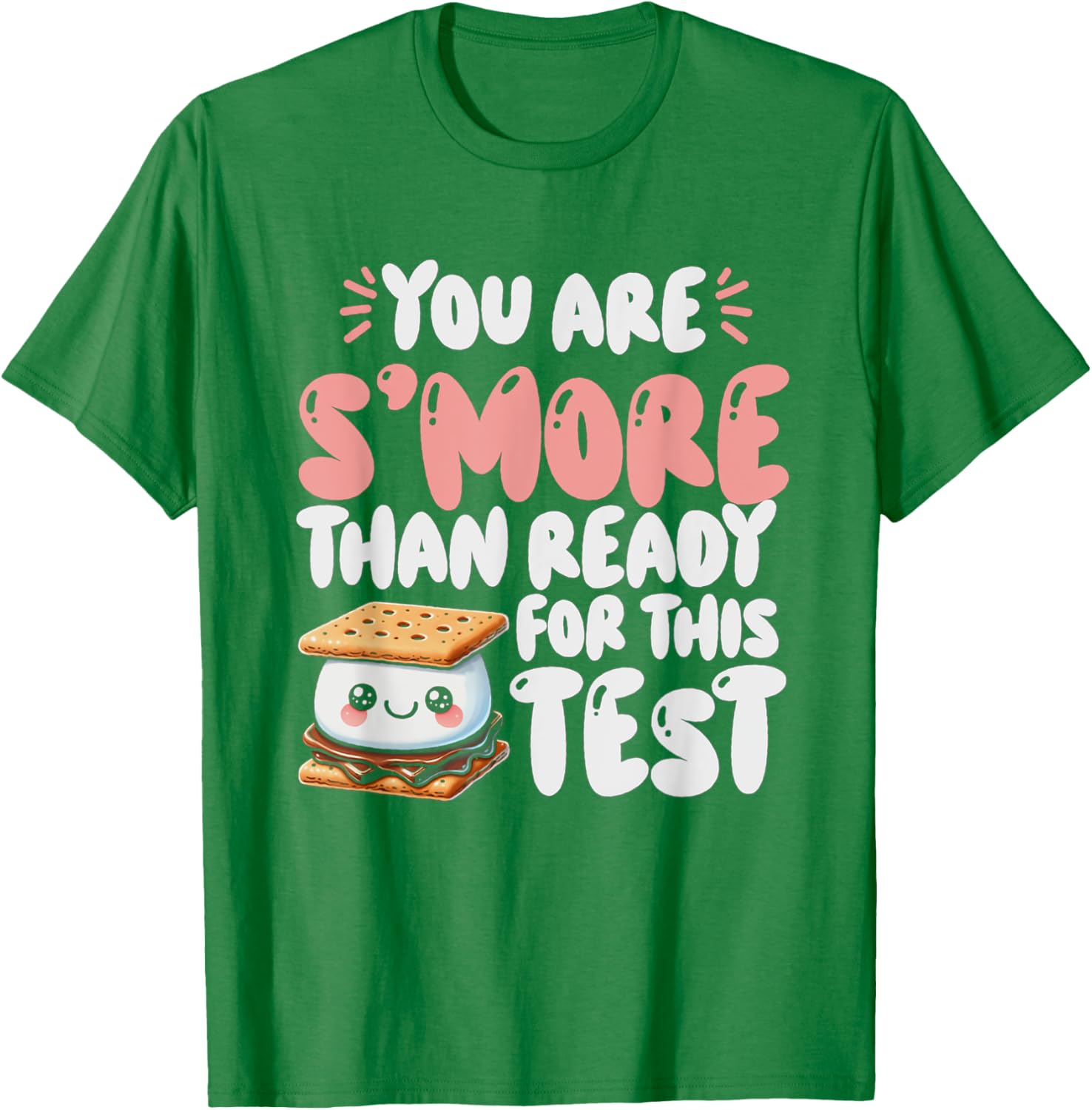 You Are S'more Than Ready For This Test Test Day Teacher T-Shirt