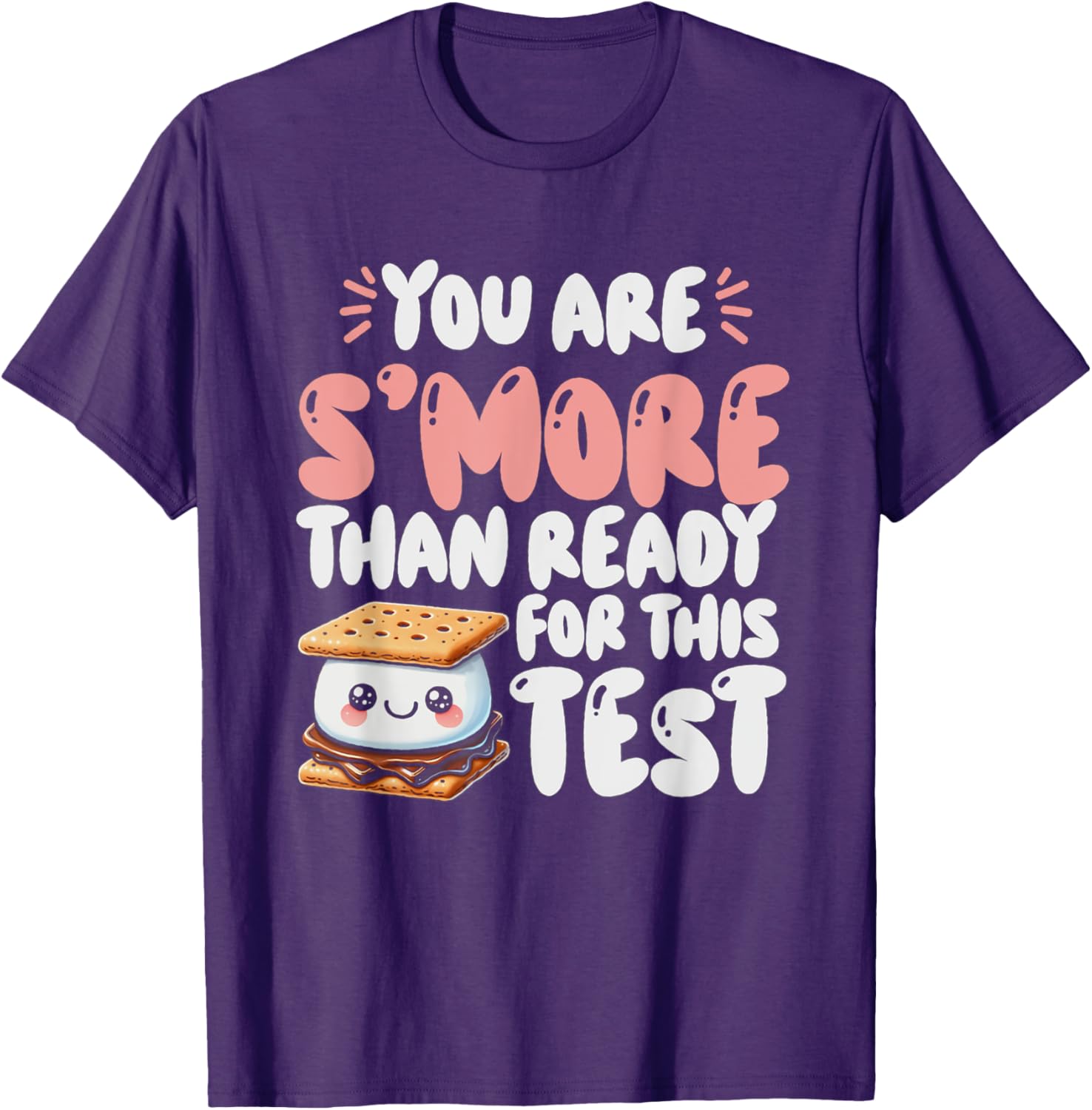 You Are S'more Than Ready For This Test Test Day Teacher T-Shirt