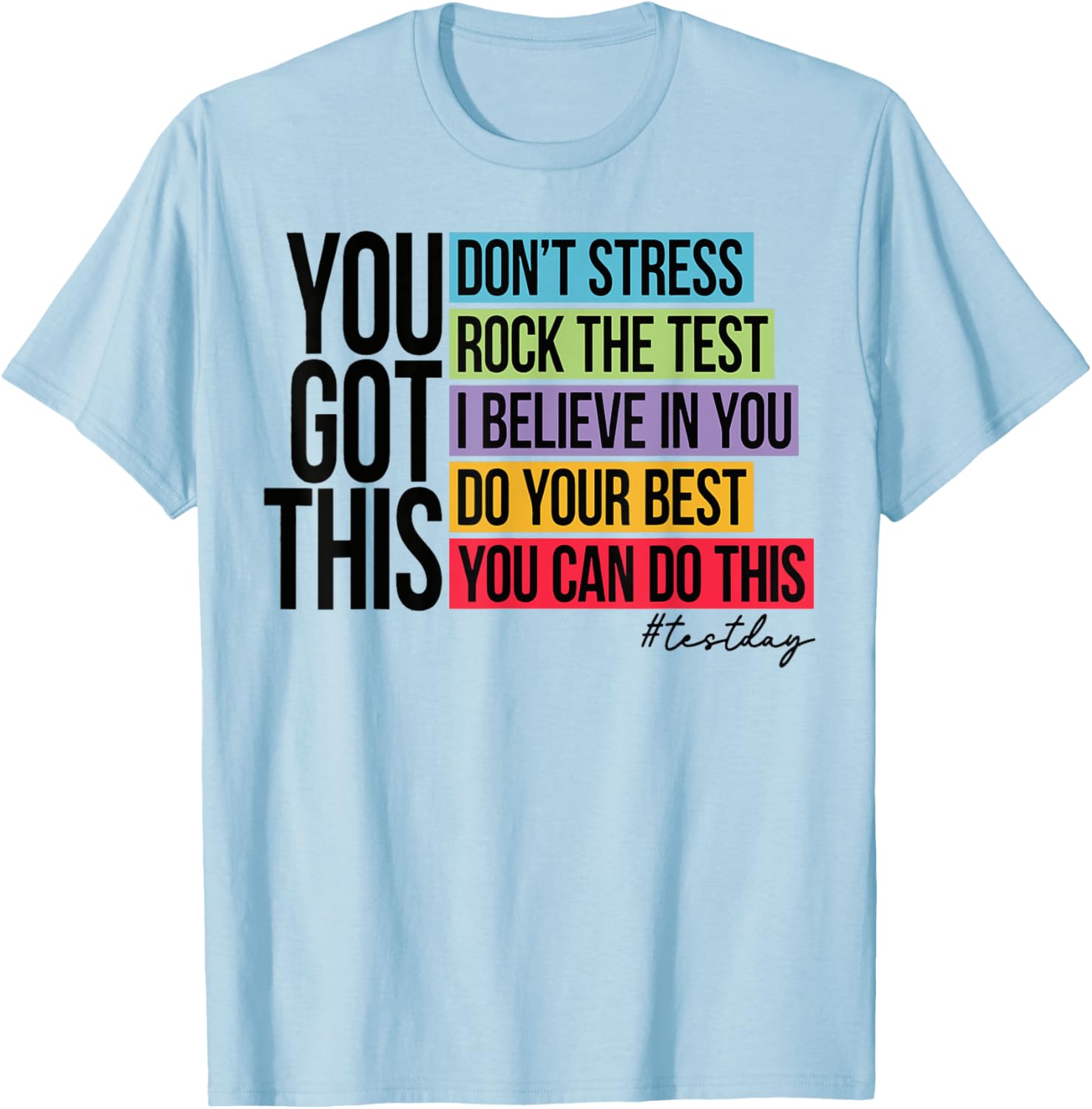 You Got This, don't stress rock the test, Test Day T-Shirt