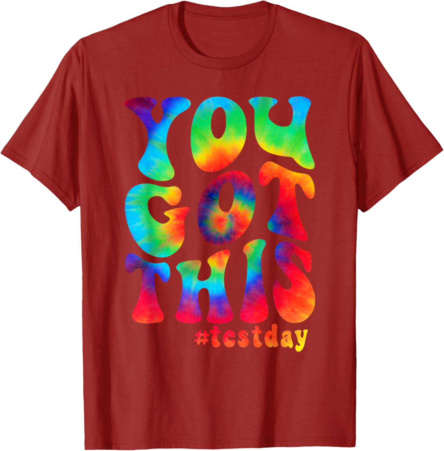 You got this motivational teacher student test day tie dye T-Shirt