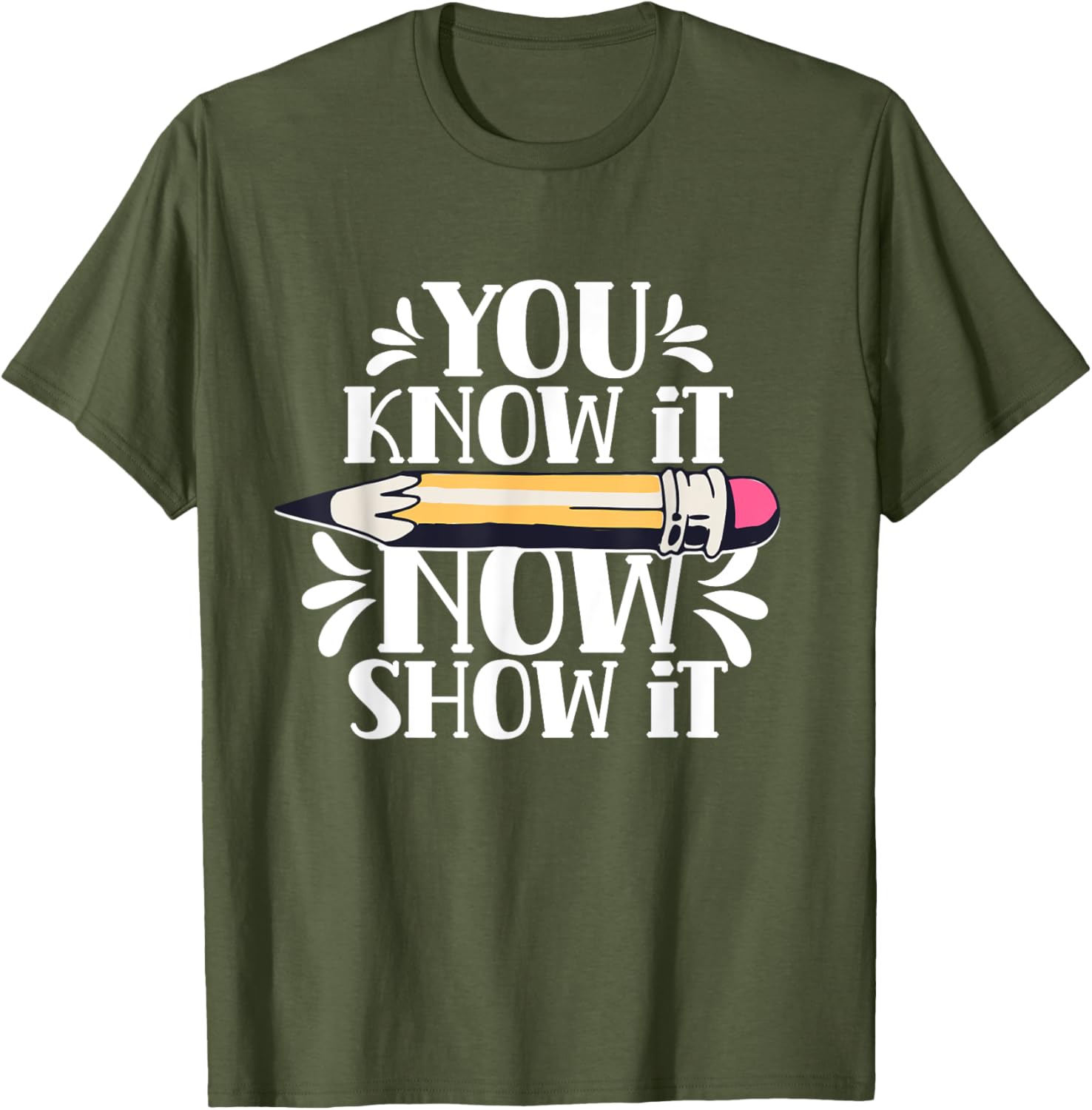 You Know It Now Show It Teacher Test Day Exam Score T-Shirt