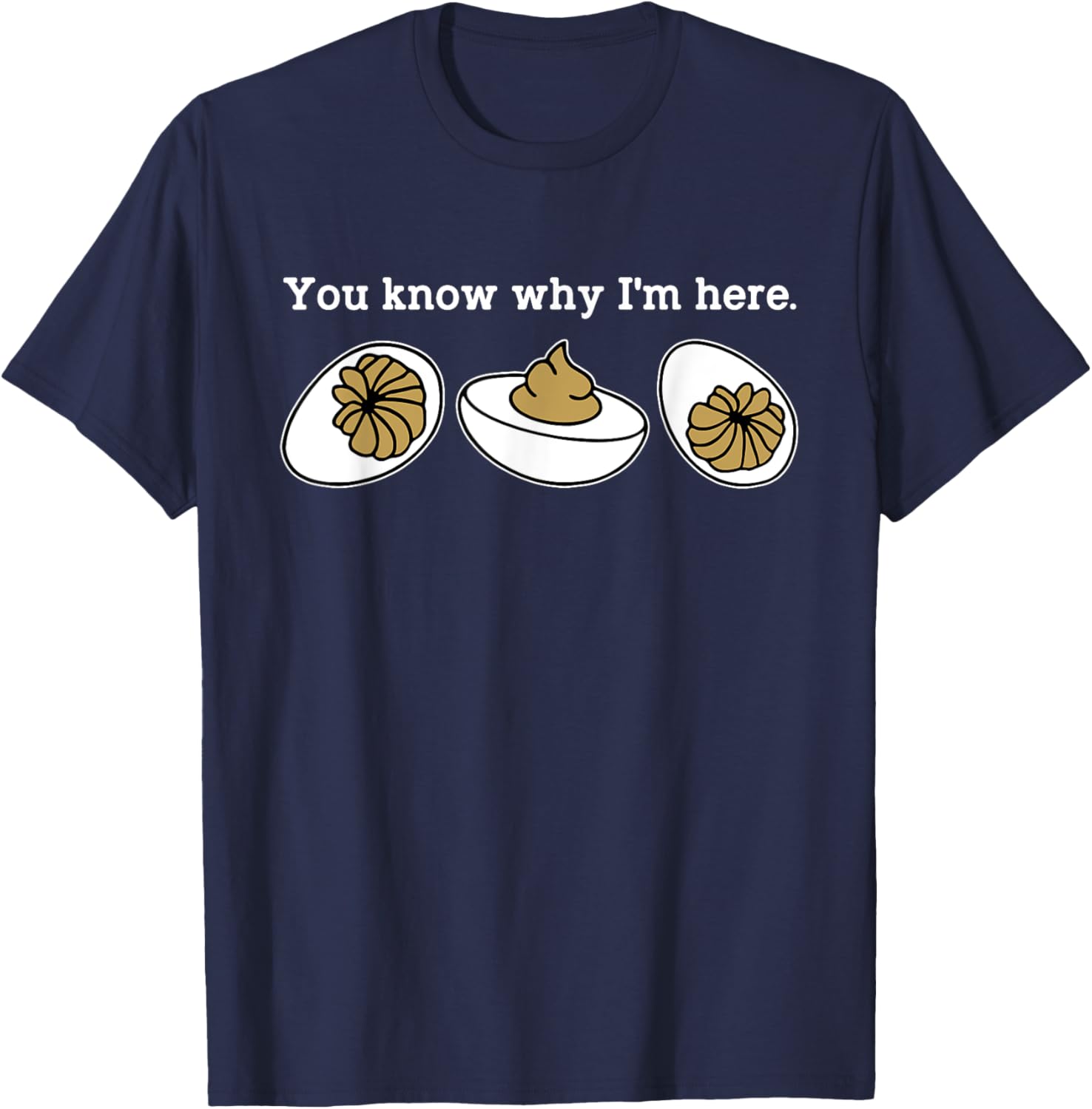 You Know Why I'm Here Apparel T-Shirt