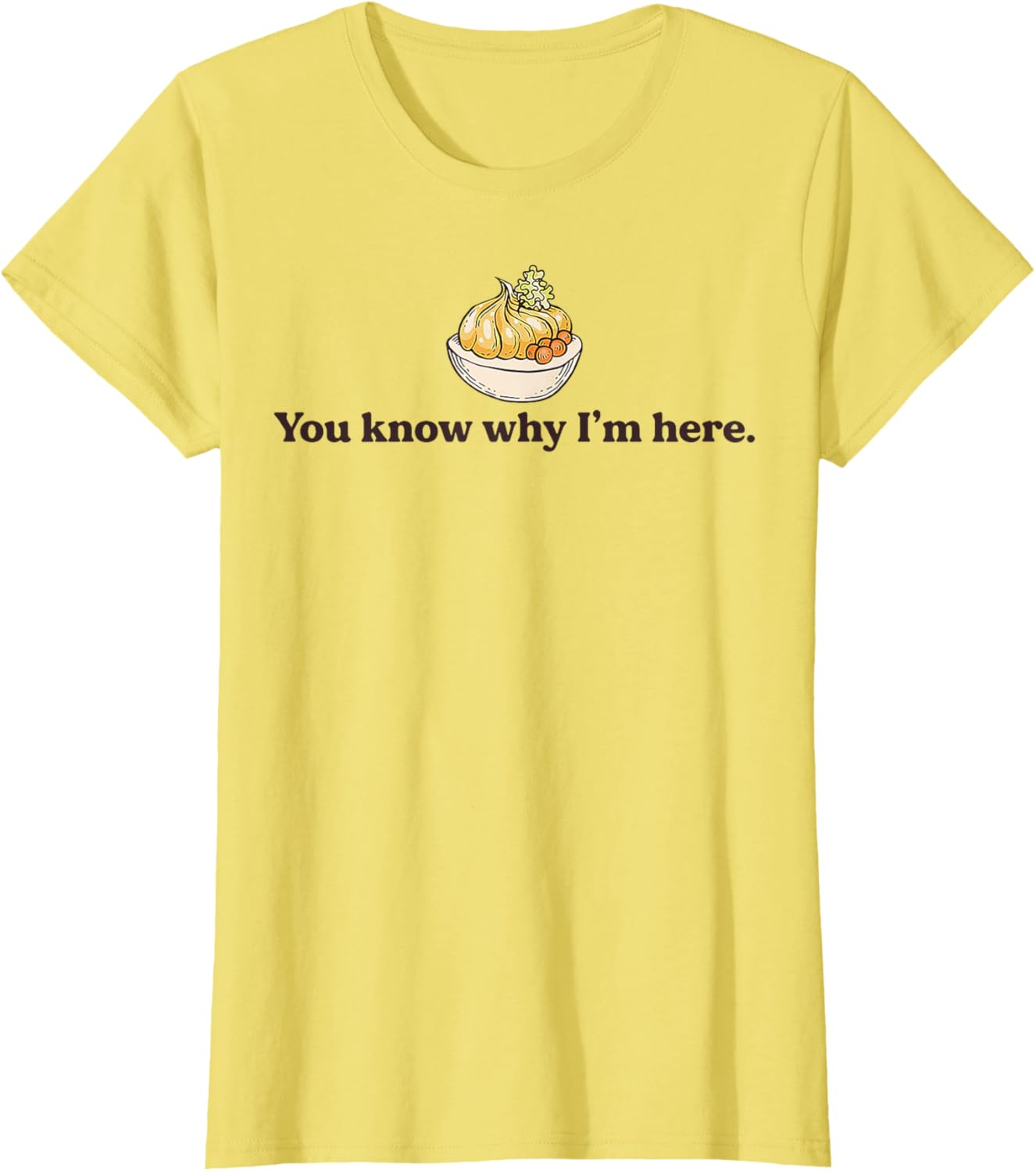 You Know Why I'm Here Funny Deviled Eggs Lover T-Shirt