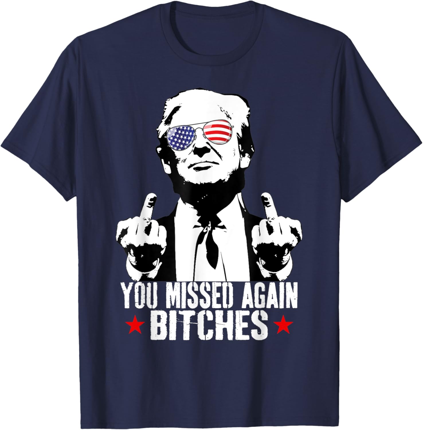 You Missed Again Bitches T-Shirt