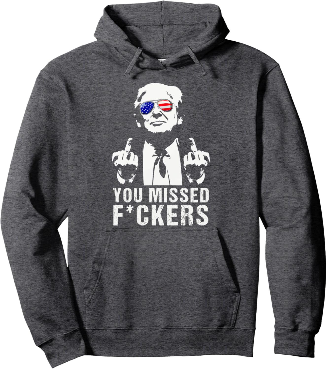 You Missed Fuckers President Donald Trump Middle Finger Pullover Hoodie